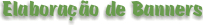 Elabora��o de Banners
